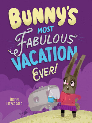 cover image of Bunny's Most Fabulous Vacation Ever!